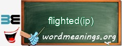 WordMeaning blackboard for flighted(ip)